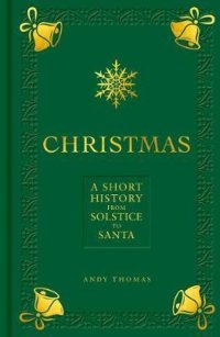 christmas a short history from solstice to santa, christmas books for kids